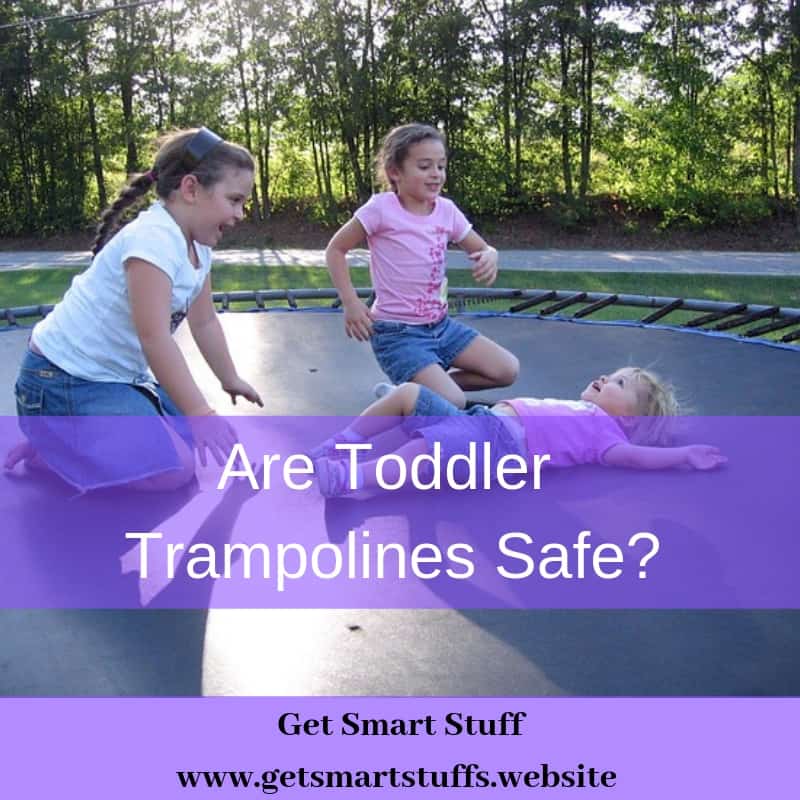 Are Toddler Trampolines safe? Did you Know? Smart Stuffs