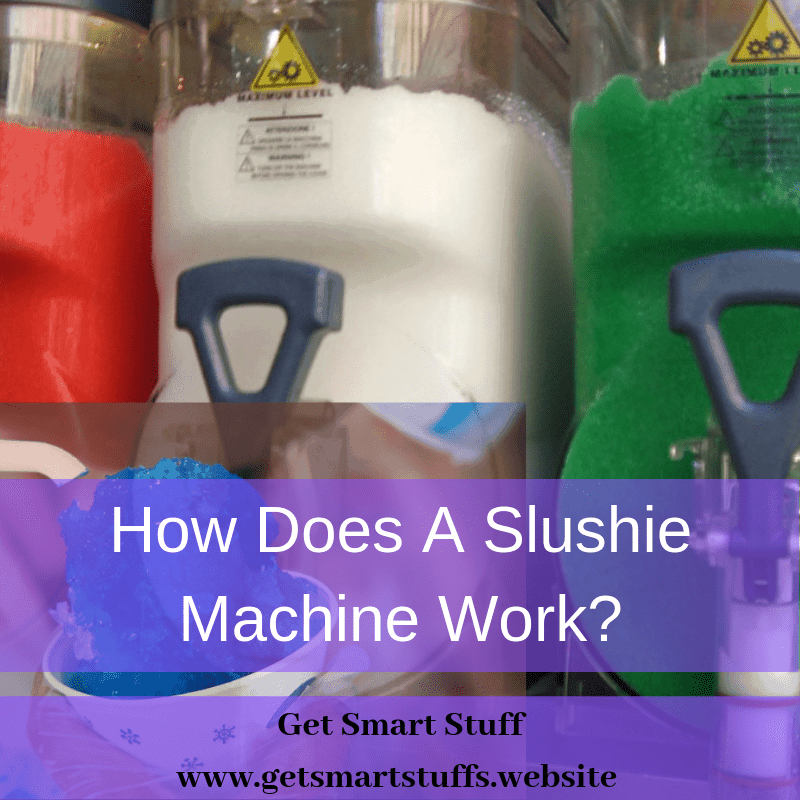 How Does A Slushie Machine Work? Smart Stuffs
