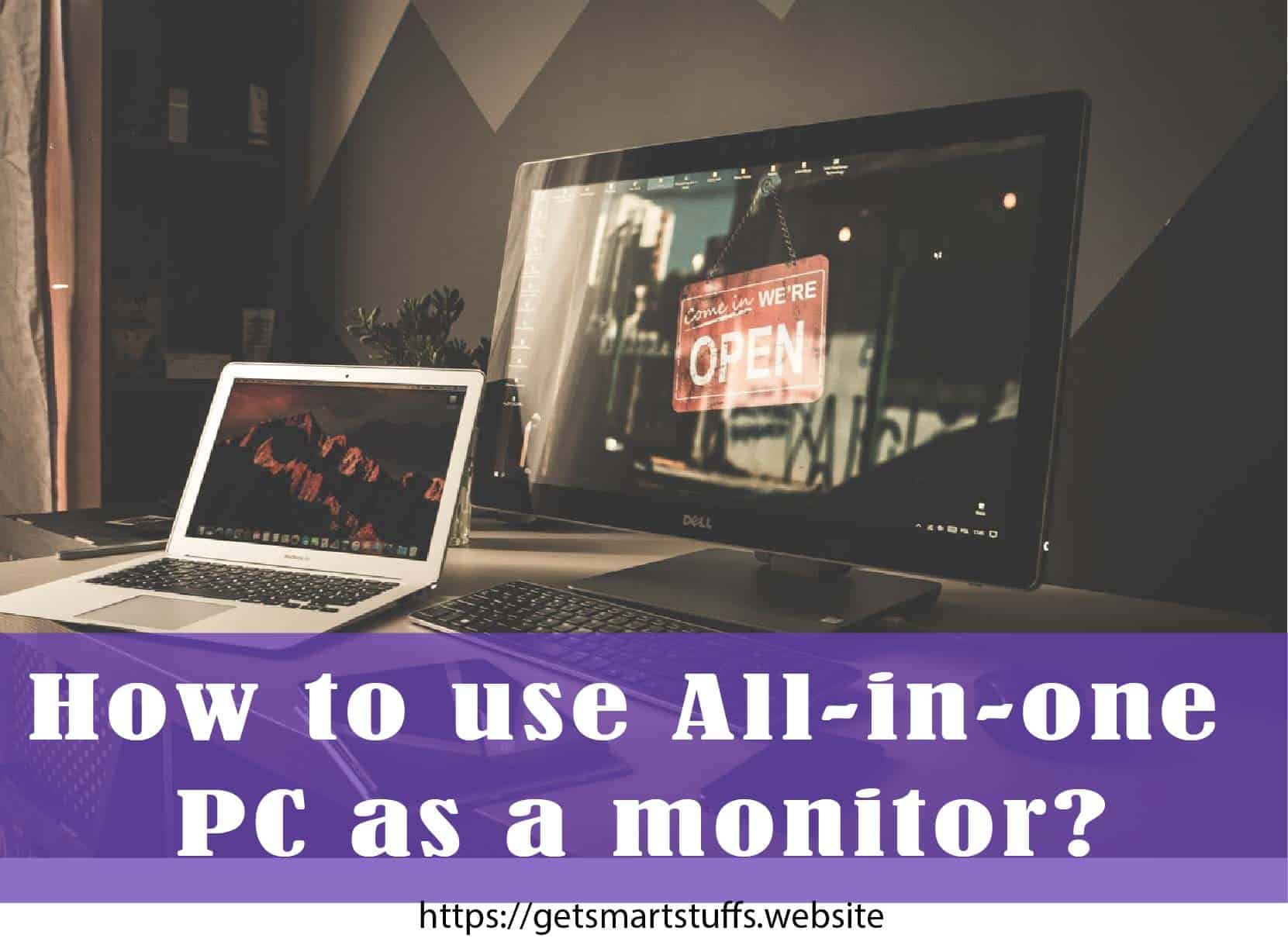 How to use All In One PC as a Monitor 2 Methods