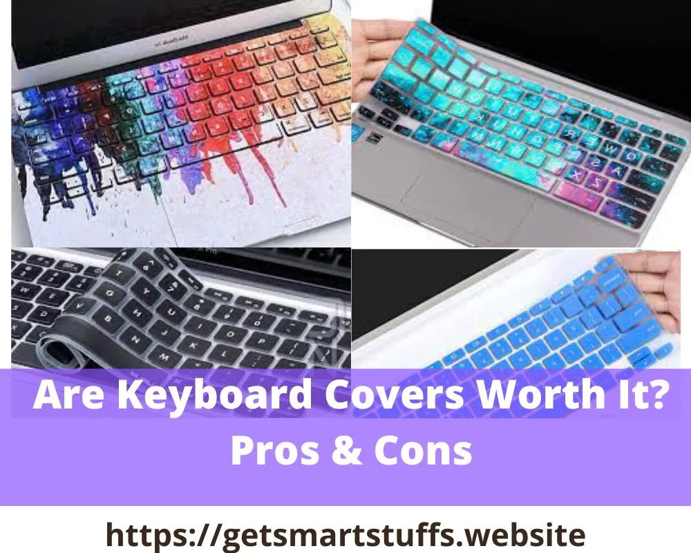 Are Keyboard Covers Worth It? Pros and Cons Smart Stuffs