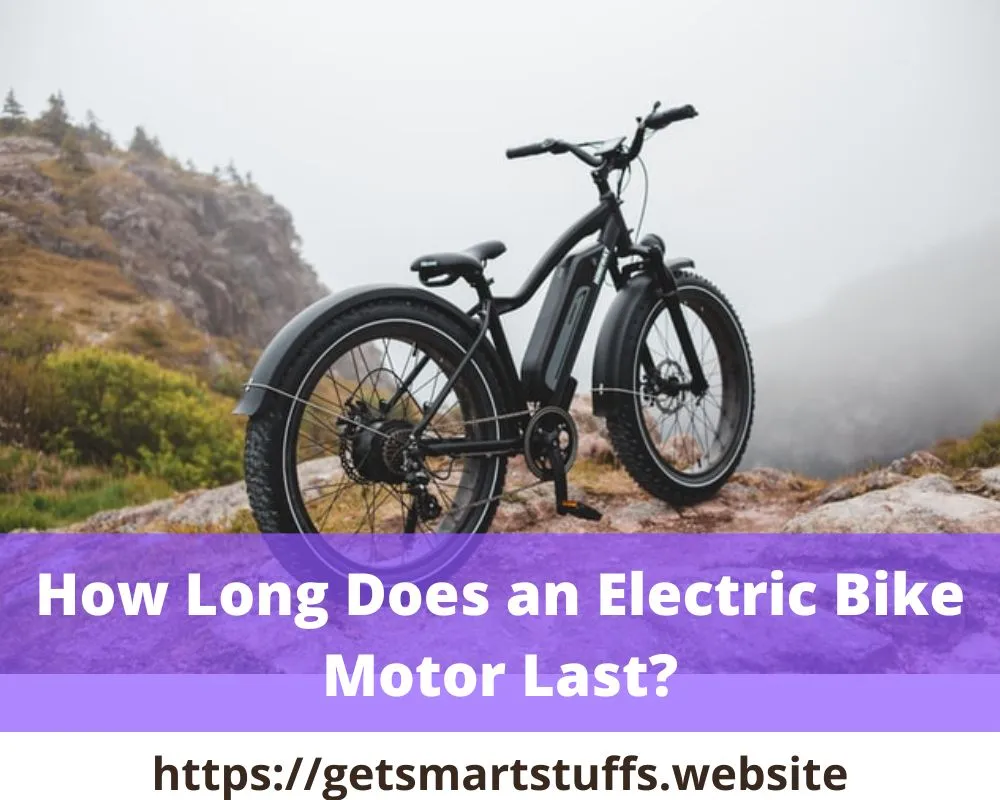 How Long Does an Electric Bike Motor Last? Smart Stuffs